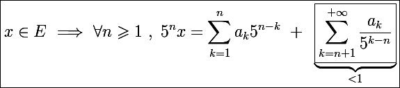 \Large \boxed{x\in E~ \Longrightarrow~\forall n\geqslant1~,~5^nx=\sum_{k=1}^na_k5^{n-k}~+~\underbrace{\boxed{\sum_{k=n+1}^{+\infty}\frac{a_k}{5^{k-n}}}}_{<1}}
